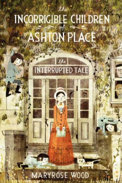 Cover for Maryrose Wood · The Incorrigible Children of Ashton Place: Book IV: The Interrupted Tale - Incorrigible Children of Ashton Place (Hardcover Book) (2013)