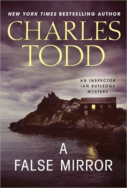 Cover for Charles Todd · A False Mirror: An Inspector Ian Rutledge Mystery - Inspector Ian Rutledge Mysteries (Paperback Book) (2012)