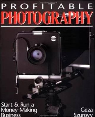 Cover for Geza Szurovy · Profitable Photography: Start and Run a Money-Making Business (Paperback Bog) [Ed edition] (1995)