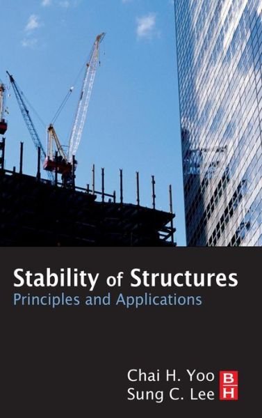 Cover for Chai H Yoo · Stability of Structures: Principles and Applications (Hardcover Book) (2011)