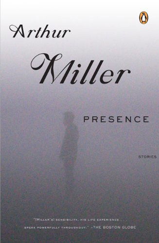 Presence: Stories - Arthur Miller - Books - Penguin Books - 9780143114222 - December 2, 2008