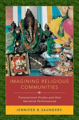 Cover for Saunders, Jennifer B. (Independent Scholar, Independent Scholar) · Imagining Religious Communities: Transnational Hindus and their Narrative Performances (Hardcover Book) (2019)