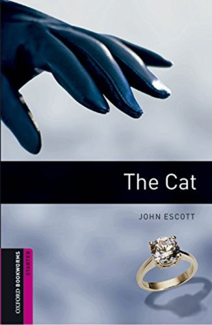 Cover for John Escott · Oxford Bookworms Library: Starter Level:: The Cat audio pack - Oxford Bookworms Library (Book) (2016)