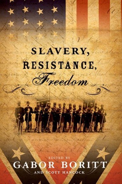 Cover for Gabor Boritt · Slavery, Resistance, Freedom - Gettysburg Civil War Institute (Hardcover Book) [Annotated edition] (2007)