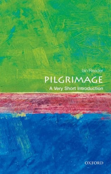 Cover for Reader, Ian (Professor Emeritus, University of Manchester) · Pilgrimage: A Very Short Introduction - Very Short Introductions (Paperback Bog) (2015)
