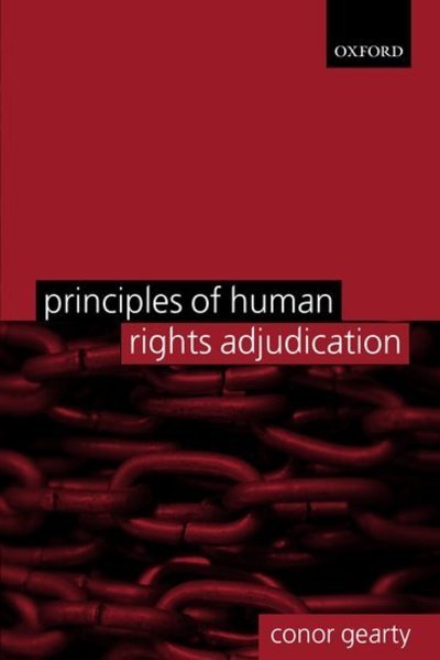 Cover for Gearty, Conor (Rausing Director of the Centre for the Study of Human Rights, and Professor of Human Rights Law, London School of Economics and Political Science) · Principles of Human Rights Adjudication (Paperback Bog) (2005)