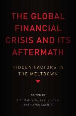 Cover for The Global Financial Crisis and Its Aftermath: Hidden Factors in the Meltdown (Gebundenes Buch) (2016)