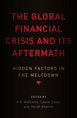 Cover for The Global Financial Crisis and Its Aftermath: Hidden Factors in the Meltdown (Hardcover bog) (2016)