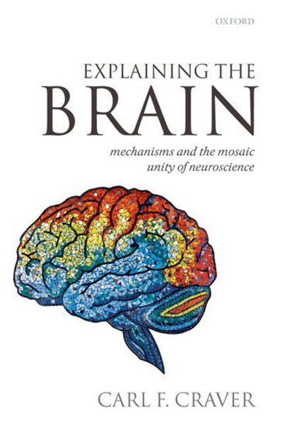 Cover for Craver, Carl F. (Washington University, St Louis) · Explaining the Brain (Pocketbok) (2009)