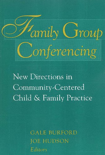 Cover for Gale Burford · Family Group Conferencing: New Directions in Community-Centered Child and Family Practice (Paperback Book) (2000)