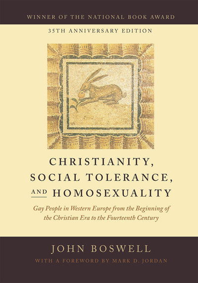 Cover for John Boswell · Christianity, Social Tolerance, and Homosexuality: Gay People in Western Europe from the Beginning of the Christian Era to the Fourteenth Century (Paperback Bog) [35th Anniversary edition] (2015)