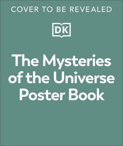Cover for Dk · The Mysteries of the Universe Poster Book - DK Children's Anthologies (Paperback Book) (2024)