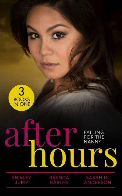 Cover for Shirley Jump · After Hours: Falling For The Nanny: Winning the Nanny's Heart (the Barlow Brothers) / Prince Daddy &amp; the Nanny / the Nanny Plan (Paperback Book) (2021)