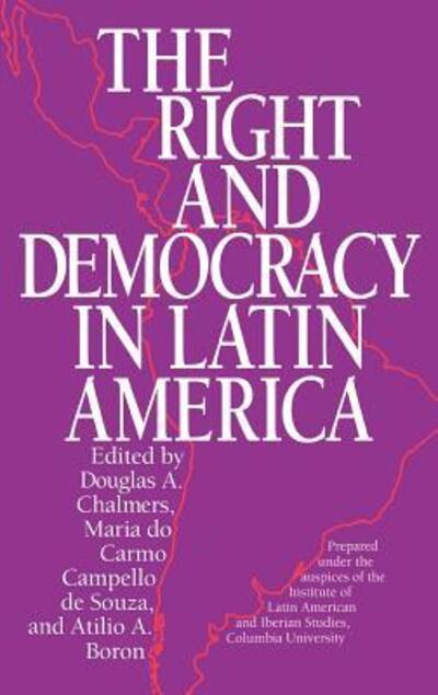 Cover for Maria Do Carmo C Campello De Souza · The Right and Democracy in Latin America (Hardcover Book) (1992)