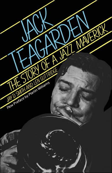 Jack Teagarden: The Story Of A Jazz Maverick - Jay Smith - Boeken - Hachette Books - 9780306803222 - 22 maart 1988