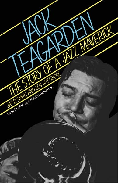 Jack Teagarden: The Story Of A Jazz Maverick - Jay Smith - Bøger - Hachette Books - 9780306803222 - 22. marts 1988