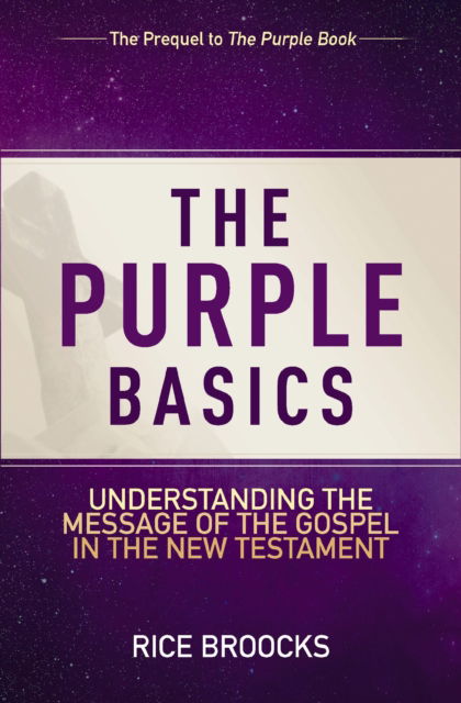 Cover for Rice Broocks · The Purple Basics of the Gospel: Understanding the Message of the Gospel in the New Testament (Paperback Book) (2025)