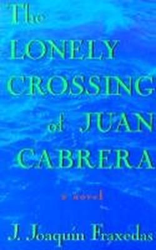 Cover for J. Joaquin Fraxedas · The Lonely Crossing of Juan Cabrera: a Novel (Paperback Book) [Reissue edition] (1994)
