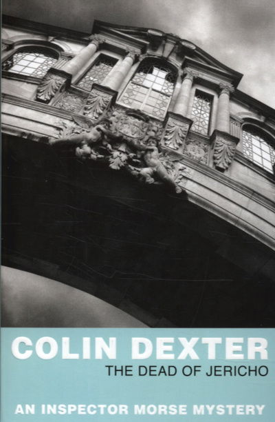 The Dead Of Jericho - Colin Dexter - Books - Pan Macmillan - 9780330451222 - March 16, 2007