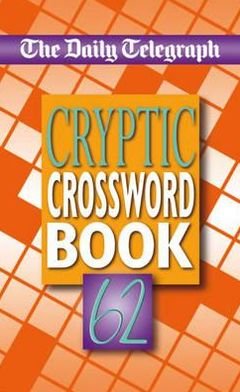 Cover for Telegraph Group Limited · Daily Telegraph Cryptic Crosswords 62 (Paperback Bog) (2008)