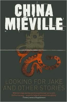 Cover for China Mieville · Looking for Jake and Other Stories (Pocketbok) (2011)