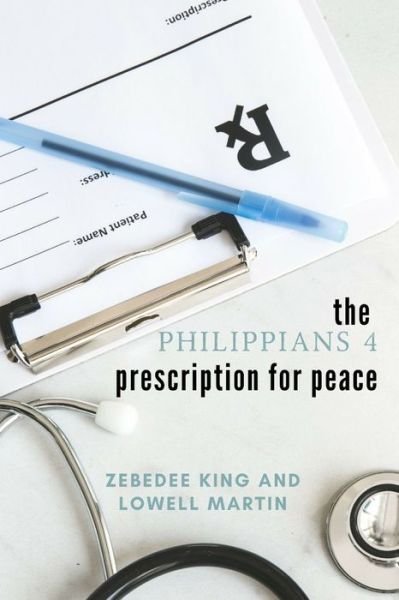 Cover for Zebedee King · The Philippians 4 Prescription for Peace (Pocketbok) (2019)