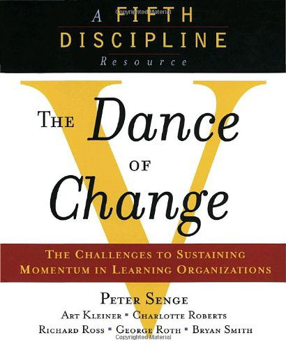 Cover for Peter M. Senge · The Dance of Change: The challenges to sustaining momentum in a learning organization (Paperback Book) (1999)