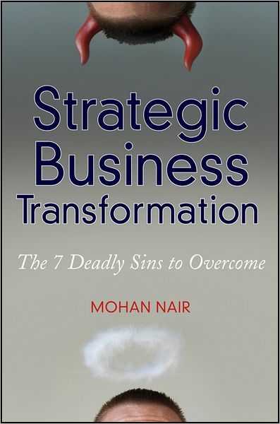 Cover for Mohan Nair · Strategic Business Transformation: The 7 Deadly Sins to Overcome (Hardcover Book) (2011)