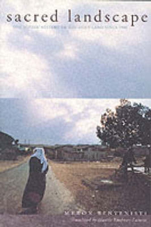 Cover for Meron Benvenisti · Sacred Landscape: The Buried History of the Holy Land  since 1948 (Paperback Book) [Revised edition] (2002)