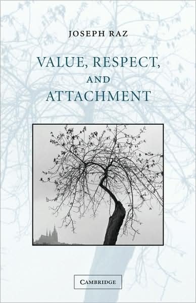 Cover for Raz, Joseph (University of Oxford) · Value, Respect, and Attachment - The Seeley Lectures (Paperback Bog) (2001)