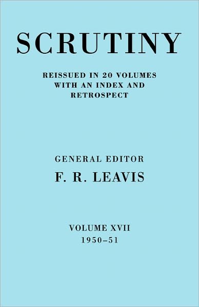 Cover for F R Leavis · Scrutiny: A Quarterly Review vol. 17 1950-51 - Scrutiny: A Quarterly Review 20 Volume Paperback Set 1932-53 (Paperback Book) (2008)