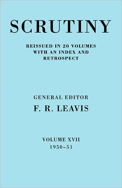 Cover for F R Leavis · Scrutiny: A Quarterly Review vol. 17 1950-51 - Scrutiny: A Quarterly Review 20 Volume Paperback Set 1932-53 (Paperback Bog) (2008)