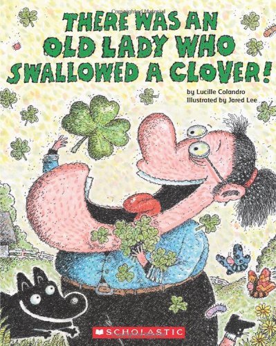 There Was an Old Lady Who Swallowed a Clover! - Lucille Colandro - Kirjat - Cartwheel Books - 9780545352222 - 2012
