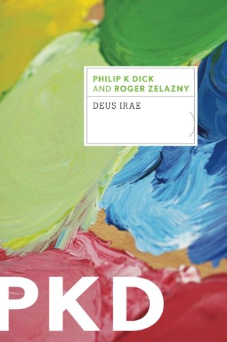 Deus Irae - Philip K. Dick - Bücher - Mariner Books - 9780547572222 - 16. April 2013