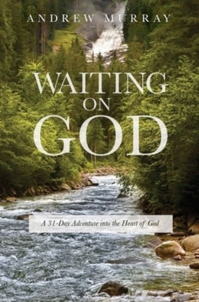 Waiting on God - Andrew Murray - Books - Igniting Prayer Action - 9780578572222 - December 21, 2020