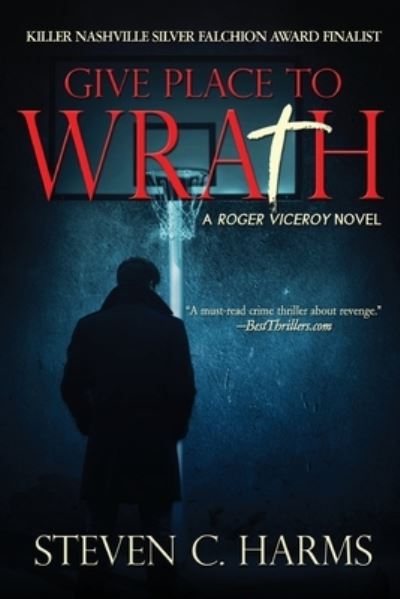Give Place to Wrath - A Roger Viceroy Novel - Steve C Harms - Bücher - Suspense Publishing - 9780578907222 - 22. Juni 2021