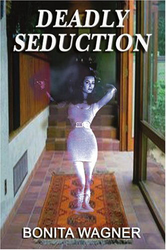 Cover for Bonita Wagner · Deadly Seduction (Paperback Book) (2003)