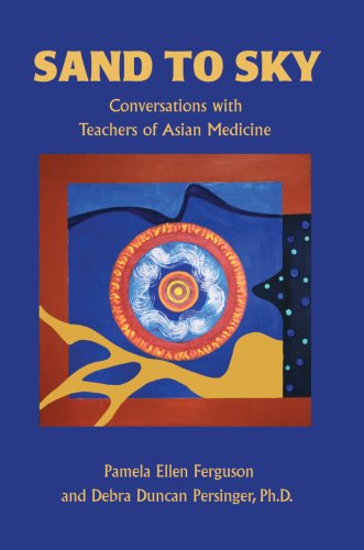 Cover for Pamela Ferguson · Sand to Sky: Conversations with Teachers of Asian Medicine (Hardcover Book) (2008)