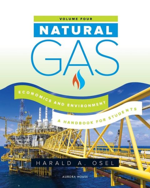 Natur Natural Gas: Economics and Environment: 4 - Harald Osel - Kirjat - Aurora House - 9780648226222 - maanantai 30. heinäkuuta 2018