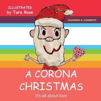 Cover for Chandra A Clements · A Corona Christmas: It's All About Love - The Corona (Paperback Book) (2020)