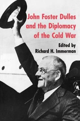 Cover for Richard H Immerman · John Foster Dulles and the Diplomacy of the Cold War (Paperback Book) (1992)