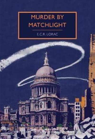 Cover for E. C. R. Lorac · Murder by Matchlight - British Library Crime Classics (Paperback Book) (2018)