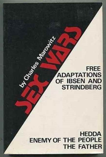Sex Wars: Free Adaptations of Ibsen and Strindberg - Charles Marowitz - Libros - Marion Boyars Publishers Ltd - 9780714527222 - 1982