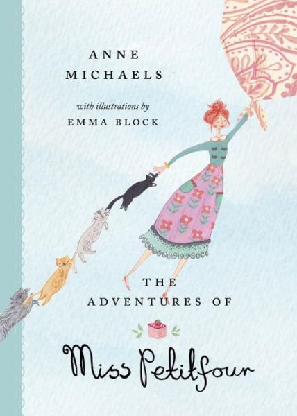 Cover for Anne Michaels · The Adventures of Miss Petitfour - The Adventures of Miss Petitfour (Paperback Book) (2018)