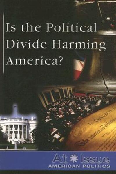 Cover for Julia Bauder · Is the Political Divide Harming America? (At Issue Series) (Paperback Book) (2006)