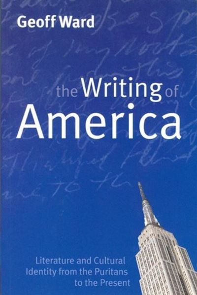 Cover for Geoff Ward · Writing of America: Literature and Cultural Identity from the Puritans to the Present (Paperback Book) (2002)