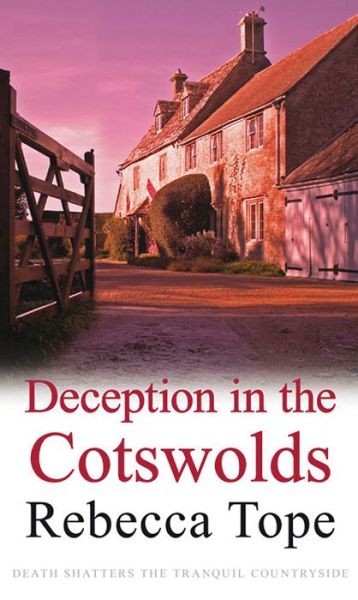 Cover for Tope, Rebecca (Author) · Deception in the Cotswolds: The gripping cosy crime series - Cotswold Mysteries (Taschenbuch) [New edition] (2019)