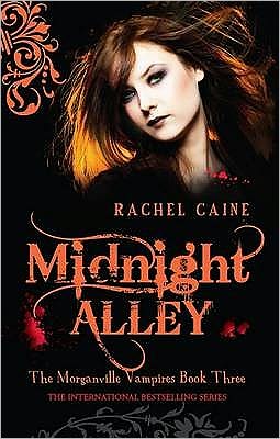 Cover for Caine, Rachel (Author) · Midnight Alley: The bestselling action-packed series - Morganville Vampires (Paperback Book) [UK edition] (2008)