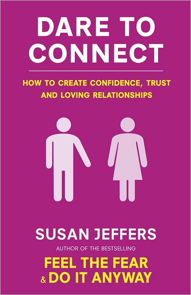 Cover for Susan Jeffers · Dare To Connect: How to create confidence,  trust and loving relationships (Pocketbok) (2011)