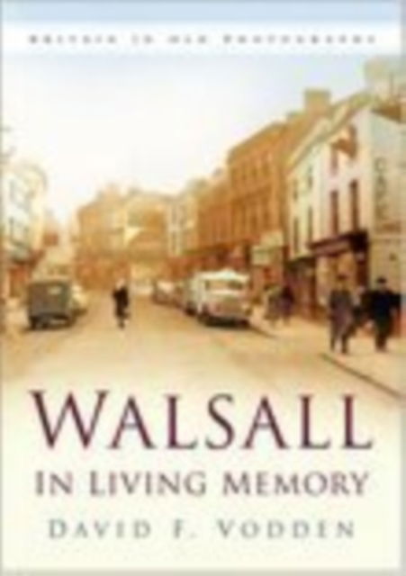 Cover for David F Vodden · Walsall In Living Memory (Paperback Book) (1996)